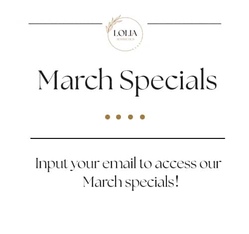 March Specials Lolia Aesthetics
