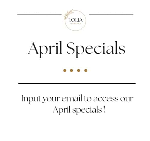 April Specials Lolia Aesthetics